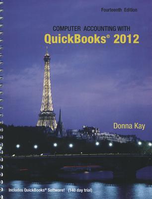 Computer Accounting with QuickBooks 2012 - Kay, Donna
