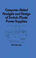 Computer-Aided Analysis and Design of Switch-Mode Power Supplies