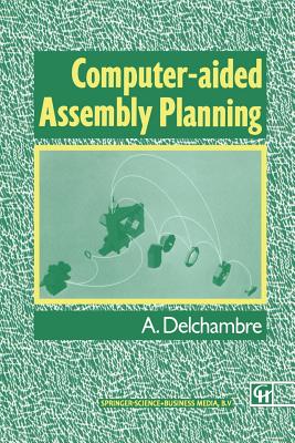 Computer-Aided Assembly Planning - Delchambre, Alain