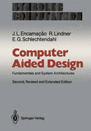 Computer Aided Design: Fundamentals and System Architectures - Encarnaccao, Jose Luis, and Lindner, Rolf, and Schlechtendahl, Ernst G