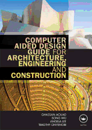 Computer Aided Design Guide for Architecture, Engineering, and Construction