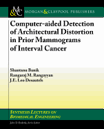 Computer-Aided Detection of Architectural Distortion in Prior Mammograms of Interval Cancer