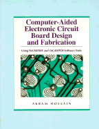 Computer Aided Electronic Circuit Board Design and Fabrication: Using Orcad/SDT and Orcad/PCB Software Tools