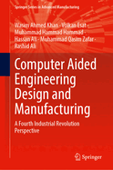 Computer Aided Engineering Design and Manufacturing: A Fourth Industrial Revolution Perspective