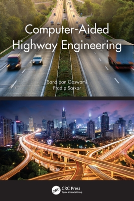 Computer-Aided Highway Engineering - Goswami, Sandipan, and Sarkar, Pradip