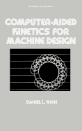 Computer-Aided Kinetics for Machine Design
