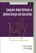 Computer Aided Methods in Optimal Design and Operations