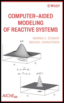 Computer-Aided Modeling of Reactive Systems - Stewart, Warren E, and Caracotsios, Michael