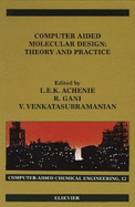 Computer Aided Molecular Design: Theory and Practice Volume 12