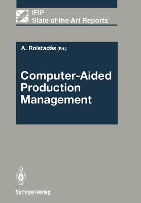 Computer-Aided Production Management - Rolstadas, Asbjorn (Editor)