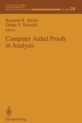 Computer Aided Proofs in Analysis - Meyer, Kenneth R (Editor), and Schmidt, Dieter S (Editor)