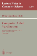 Computer Aided Verification: 9th International Conference, Cav'97, Haifa, Israel, June 22-25, 1997, Proceedings