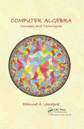 Computer Algebra: Concepts and Techniques