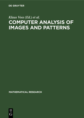 Computer Analysis of Images and Patterns - Voss, Klaus (Editor), and Chetverikov, Dmitry (Editor), and Sommer, Gerald (Editor)