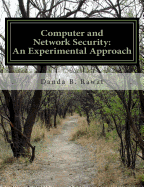 Computer and Network Security: An Experimental Approach