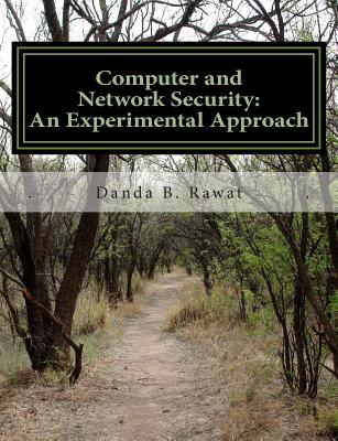 Computer and Network Security: An Experimental Approach - Rawat, Danda B