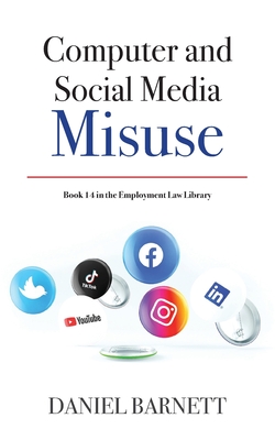 Computer and Social Media Misuse - Barnett, Daniel