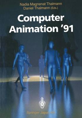 Computer Animation 91 - Magnenat-Thalmann, Nadia (Editor), and Thalmann, Daniel (Editor)