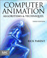 Computer Animation: Algorithms and Techniques