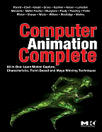 Computer Animation Complete: All-In-One: Learn Motion Capture, Characteristic, Point-Based, and Maya Winning Techniques