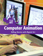 Computer Animation: Telling Stories with Digital Art
