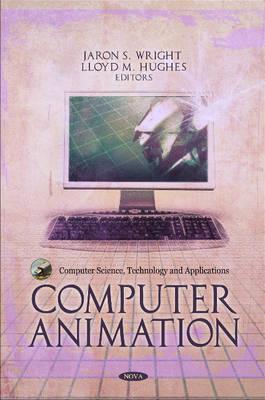 Computer Animation - Wright, Jaron S (Editor), and Hughes, Lloyd M (Editor)