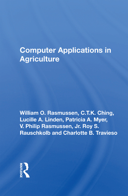 Computer Applications in Agriculture - Rasmussen, William Otto