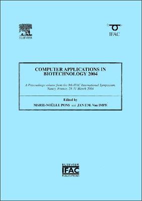 Computer Applications in Biotechnology 2004 - Pons, Marie-Noelle (Editor), and Van Impe, Jan (Editor)