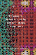 Computer Applications in the Mineral Industries