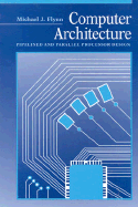 Computer Architecture: Pipelined and Parallel Processor Design: . - Flynn, Michael J, PhD