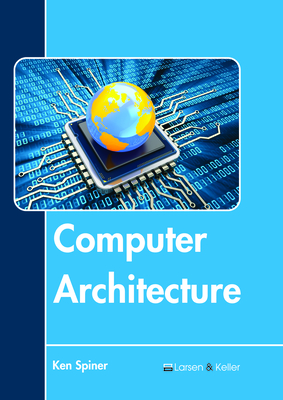 Computer Architecture - Spiner, Ken (Editor)
