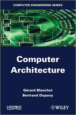 Computer Architecture - Blanchet, G�rard, and Dupouy, Bertrand