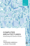 Computer Architectures: Constructing the Common Ground