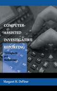 Computer-Assisted Investigative Reporting: Development and Methodology