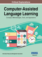 Computer-Assisted Language Learning: Concepts, Methodologies, Tools, and Applications, VOL 4