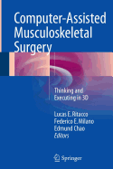 Computer-Assisted Musculoskeletal Surgery: Thinking and Executing in 3D