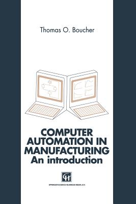 Computer Automation in Manufacturing: An Introduction - Boucher, Thomas O