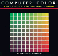 Computer Color: 10,000 Computer-Generated Process Colors - Rogondino, Michael, and Rogondino, Pat