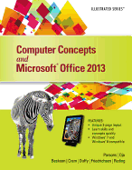 Computer Concepts and Microsoft Office 2013: Illustrated