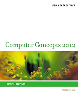 Computer Concepts, Comprehensive - Parsons, June Jamnich, and Oja, Dan