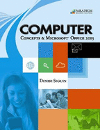 COMPUTER Concepts & Microsoft� Office 2013: Text with data files CD