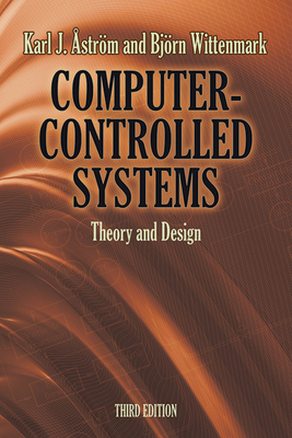 Computer-Controlled Systems: Theory and Design - �str�m, Karl J, Dr., and Wittenmark, Bj�rn, Dr.