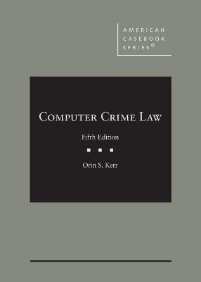 Computer Crime Law - Kerr, Orin S.