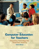 Computer Education for Teachers: Integrating Technology Into Classroom Teaching with Computer Lab CD-ROM and Powerweb