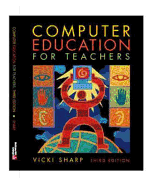 Computer Education for Teachers - Sharp, Vicki F