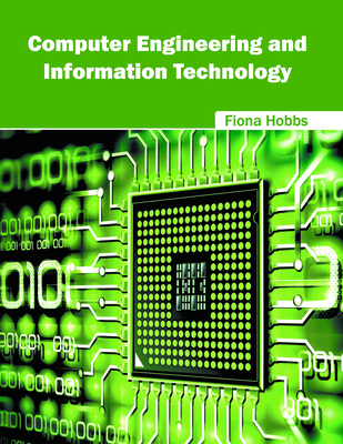 Computer Engineering and Information Technology - Hobbs, Fiona (Editor)