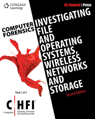 Computer Forensics: Investigating File and Operating Systems, Wireless Networks, and Storage (Chfi), 2nd Edition - Ec-Council
