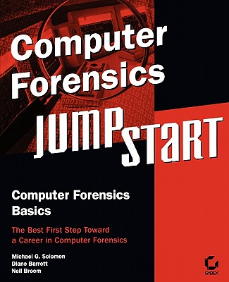 Computer Forensics Jumpstart - Solomon, Micah, and Barrett, Diane, and Broom, Neil