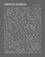 Computer Generated: A 3D Art Anthology