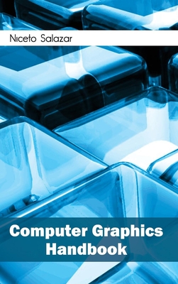 Computer Graphics Handbook - Salazar, Niceto (Editor)